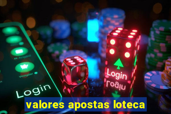 valores apostas loteca